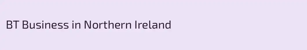 BT Business in Northern Ireland
